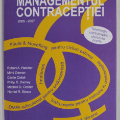 GHID PENTRU MANAGEMENTUL CONTRACEPTIEI , 2005 - 2007 de ROBERT A. HATCHER ... HARRIET R. STOSUR , 2006