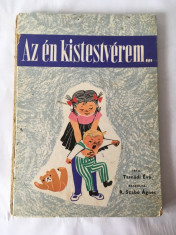 Az en kistestverem..., Tasnadi Eva, R. Szabo, carte in limba maghiara, pt copii foto