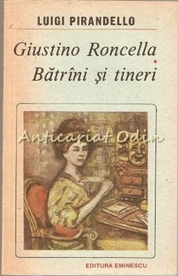 Giustino Roncella. Batrini Si Tineri - Luigi Pirandello foto