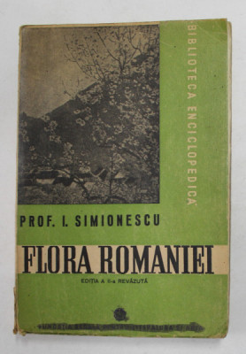 FLORA ROMANIEI, EDITIA A II-A de PROF. I. SIMIONESCU - BUCURESTI, 1947 foto