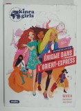 DESTINATION MYSTERE , ENIGME DANS L &#039; ORIENT EXPRESS , SERIE &#039; KINRA GIRLS &#039; par MOKA , illustrations ANNE CRESCI , 2019