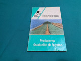 PRODUCEREA RĂSADURILOR DE LEGUME / ELENA FLORESCU / 1998 *