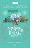 Ordinul iepurilor regali din Londra. Volumul III: Goana dupa diamant - Simon Sebag Montefiore, Santa Montefiore, Luminita Gavrila