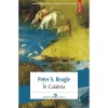 In Calabria - Peter Beagle, Polirom, Fictiune, Romana, Coperta Brosata, Roman