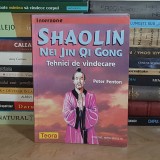 PETER FENTON - SHAOLIN / NEI JIN QI GONG : TEHNICI DE VINDECARE , 1999 *