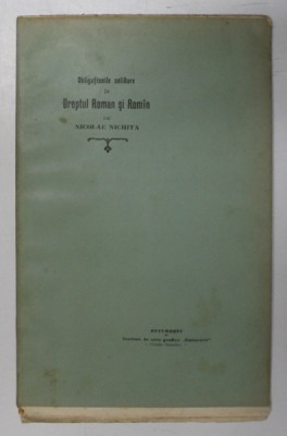 OBLIGATIUNILE SOLIDARE IN DREPTUL ROMAN SI ROMIN de NICOLAE NICHITA , 1904 foto