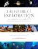 The Future of Exploration: (Nature, Travel, Photography Coffee Table Books)