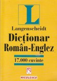 LANGENSCHEIDT - DICTIONAR ROMAN - ENGLEZ ( 17. 000 CUVINTE ) ( 2000 )
