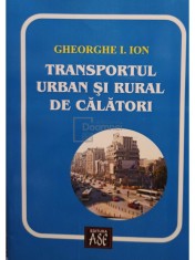 Gheorghe I. Ion - Transportul urban si rural de calatori (Editia: 2008) foto