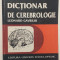 DICTIONAR DE CEREBROLOGIE - CREIER SI PSIHIC - LEONARD GAVRILIU