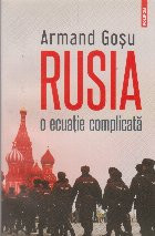 Rusia, o ecuatie complicata