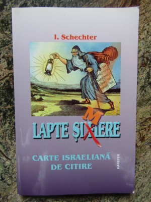 I. Schechter - Lapte si miere (2006) foto