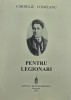 PENTRU LEGIONARI CORNELIU ZELEA CODREANU 2001 EDIȚIA A X-A MISCAREA LEGIONARA LEGIONAR LEGIONARI GARDA DE FIER LEGIUNEA ARHANGHELUL MIHAIL 417 PAGINI, Brosata