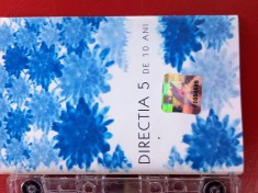 CASETA AUDIO - DIRECTIA 5 - DE 10 ANI, ORIGINALA
