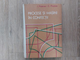 Procese si masini in confectii/ colectiv/ 1985//