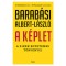 A k&eacute;plet - A siker egyetemes t&ouml;rv&eacute;nyei - Barab&aacute;si Albert-L&aacute;szl&oacute;