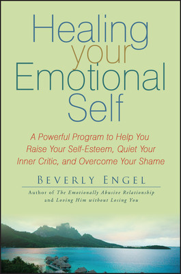 Healing Your Emotional Self: A Powerful Program to Help You Raise Your Self-Esteem, Quiet Your Inner Critic, and Overcome Your Shame foto