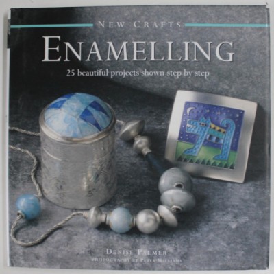 ENAMELLING , 25 BEAUTIFUL PROJECTS SHOWN STEP BY STEP , COLLECTION &amp;#039;&amp;#039; NEW CRAFTS &amp;#039;&amp;#039; by DENISE PALMER , photography by PETER WILLIAMS , 2015 foto