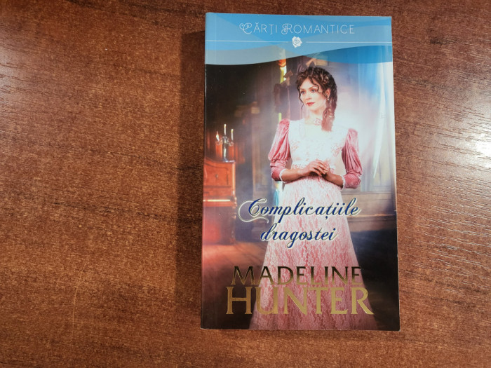 Complicatiile dragostei de Madeline Hunter