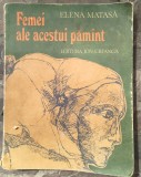Elena Matasa-Femei ale acestui pamant, se