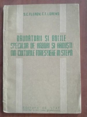 Daunatorii si bolile speciilor de arbori si arbusti din culturile forestiere in stepa- S.C. Flerov, C. F. Lorens foto