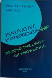 Innovative Entrepreneurship. Beyond the Limits of Knowledge &ndash; Vichentie Maniov, Paul Bock