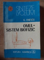 Omul: Sistem biofizic- G. Enescu