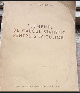 ELEMENTE DE CALCUL STATISTIC PENTRU SILVICULTORI - TUDOR DORIN foto