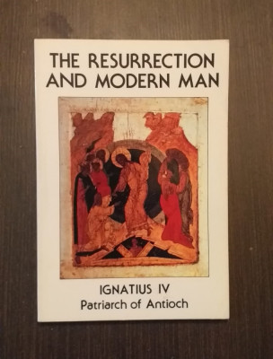 THE RESURRECTION AND MODERN MAN - IGNATIUS IV - PATRIARCH OF ANTIOCH foto