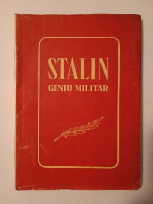 Stalin, geniu militar (Editura Direcției Superioare Politice a Armatei, 1950) foto