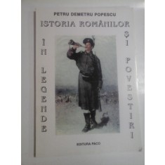 ISTORIA ROMANILOR IN LEGENDE SI POVESTIRI - Petru Demetru POPESCU