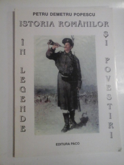 ISTORIA ROMANILOR IN LEGENDE SI POVESTIRI - Petru Demetru POPESCU