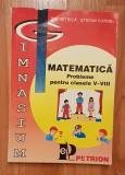 Matematica. Probleme pentru clasele V-VIII de Ion Petrica