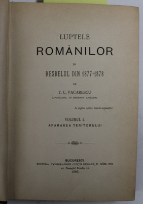 LUPTELE ROMANILOR IN RESBELUL DIN 1877-78 de T.C. VACARESCU - 1886 , VOL.I-II * COLEGAT foto