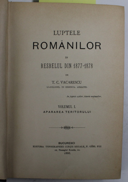 LUPTELE ROMANILOR IN RESBELUL DIN 1877-78 de T.C. VACARESCU - 1886 , VOL.I-II * COLEGAT