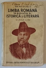 LIMBA SI LITERATURA ROMANA IN EVOLUTIA EI ISTORICA SI LITERARA , MANUAL PENTRU CLASA A 8 -A de GH. NEDIOGLU , 1938, PREZINTA INSEMNARI SI URME DE U