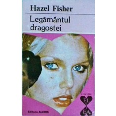 Hazel Fisher - Legamantul dragostei