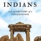 Indians: A Brief History of a Civilization