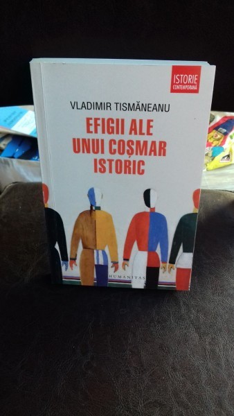 EFIGII ALE UNUI COSMAR ISTORIC , VLADIMIR TISMANEANU