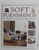 THE PRACTICAL ENCYCLOPEDIA OF SOFT FURNISHINGS - GUIDE TO MAKING CUSHIONS , LOOSE COVERS , CURTAINS , BLIND , TABLE LINEN AND BED LINEN by DOROTHY WOO
