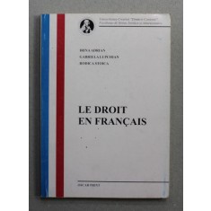 LE DROIT EN FRANCAIS par IRINA ADRIAN ...RODICA STOICA , TOME I -er , 1999