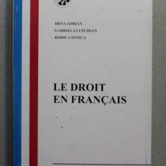 LE DROIT EN FRANCAIS par IRINA ADRIAN ...RODICA STOICA , TOME I -er , 1999