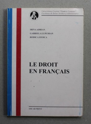 LE DROIT EN FRANCAIS par IRINA ADRIAN ...RODICA STOICA , TOME I -er , 1999 foto