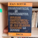 Ioan Boitor - Diagnosticul si tratamentul bolilor obstretical-ginecologice si ale glandei mamare la bovine