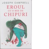 Eroul cu o mie de chipuri - Joseph Campbell