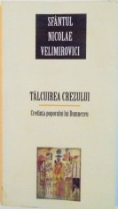 SFANTUL NICOLAE VELIMIROVICI, TALCUIREA CREZULUI, CREDINTA POPORULUI LUI DUMNEZEU, 2010 foto