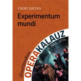 Experimentum mundi - (Poszt)modern operakalauz (1945&ndash;2014) - Csehy Zolt&aacute;n
