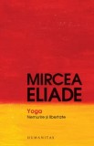 Cumpara ieftin Yoga. Nemurire si libertate/Mircea Eliade