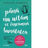 Pana nu uitam ce inseamna bunatatea - Iolanda Prodan, Toshikazu Kawaguchi
