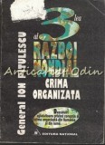 Al 3-Lea Razboi Mondial. Crima Organizata - General Ion Pitulesc